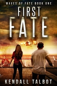  Kendall Talbot - First Fate - Waves of Fate, #1.