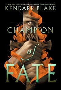 Kendare Blake - Champion of Fate.