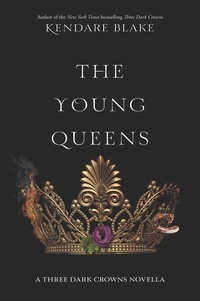Kendare Blake - The Young Queens.