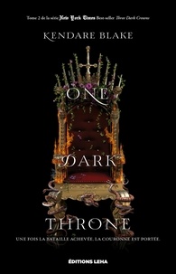 Kendare Blake - Three Dark Crowns Tome 2 : One Dark Throne.