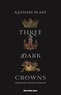 Kendare Blake - Three Dark Crowns Tome : .