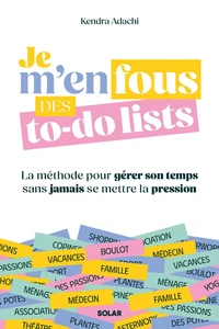 Je m'en fous des to-do lists - La méthode féministe pour gérer son temps sans jamais se mettre la pression