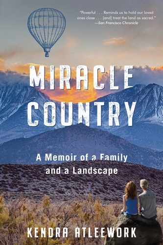 Miracle Country. A Memoir of a Family and a Landscape