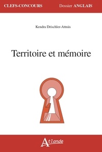 Kendra Drischler - Territoire et mémoire.