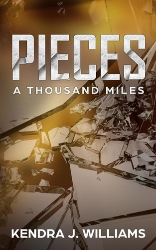  Kendra J. Williams - Pieces: A Thousand Miles.