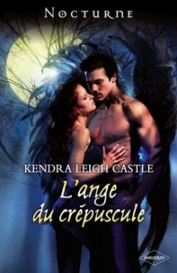 Kendra Leigh Castle - L'ange du crépuscule.
