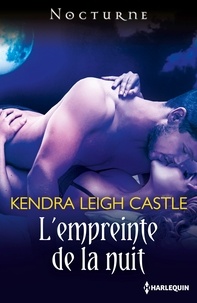 Kendra Leigh Castle - L'empreinte de la nuit.