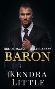 Téléchargement de fichiers Ebooks Baron - Bruderschaft Bachelor, #3