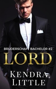 Télécharger des livres google books pdf en ligne Lord - Bruderschaft Bachelor, #2