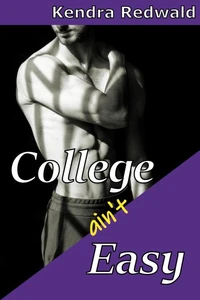 College Ain't Easy: A Straight to Gay First Time MM Short