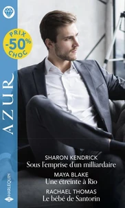 Sous l'emprise d'un milliardaire - Une étreinte à Rio - Le bébé de Santorin