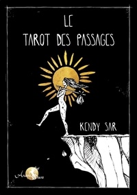 Kendy Sar - Le tarot des passages - Avec 78 cartes et un livret.
