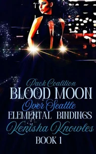 Blood Moon Over Seattle' Elemental Bindings