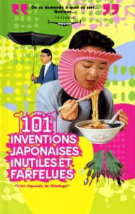 Kenji Kawakami - 101 inventions japonaises inutiles et farfelues.