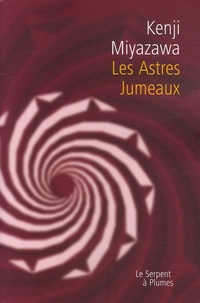 Kenji Miyazawa - Les Astres jumeaux.