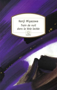 Kenji Miyazawa - Train de nuit dans la voie lactée.