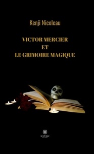 Kenji Nicoleau - Victor Mercier et le grimoire magique.