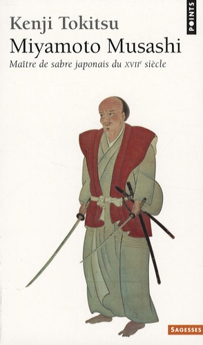 Kenji Tokitsu - Miyamoto Musashi - Maitre du sabre japonais au XVIIe siècle.
