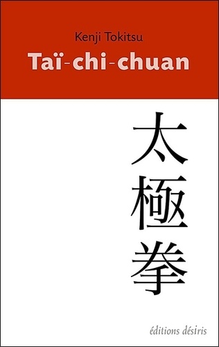Kenji Tokitsu - Taï-chi-chuan - Origines et puissance d'un art martial.
