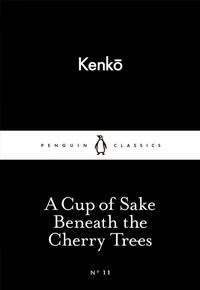 Kenko A Cup of Sake Beneath the Cherry Trees /anglais