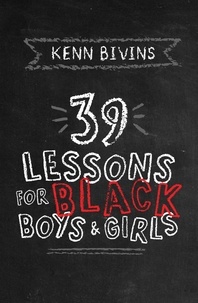  Kenn Bivins - 39 Lessons for Black Boys &amp; Girls - 39 Lessons, #4.