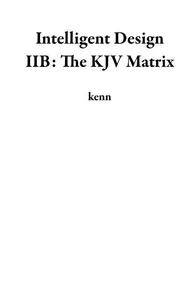 Intelligent Design IIB: The KJV Matrix