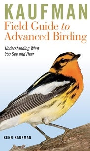 Kenn Kaufman - Kaufman Field Guide To Advanced Birding.