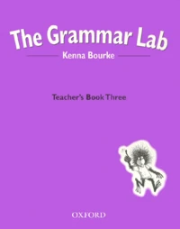 The Grammar Lab. Teacher'S Book Three