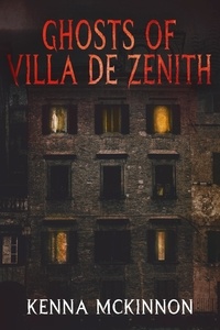  Kenna McKinnon - Ghosts of Villa de Zenith.