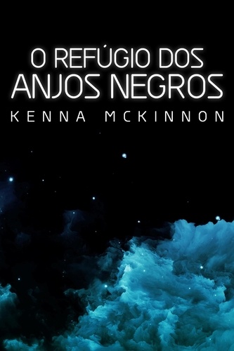  Kenna McKinnon - O Refúgio dos Anjos Negros.