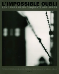 L'Impossible Oubli. Les Camps Nazis Cinquante Ans Apres