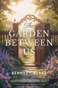 The Garden Between Us