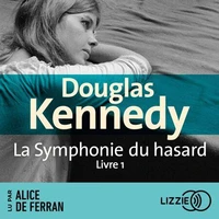 La Symphonie du hasard - Livre 1