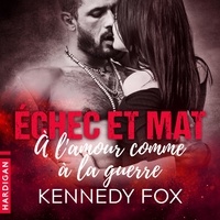 Kennedy Fox et Arnauld Le Ridant - À l'amour comme à la guerre - Échec et mat, T2.