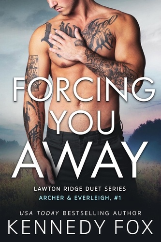  Kennedy Fox - Forcing You Away - Lawton Ridge Duet Series, #5.