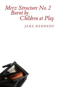 Merz Structure No. 2 Burnt by Children at Play