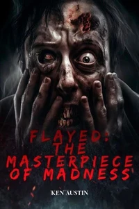 Flayed: The Masterpiece of Madness