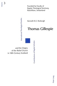 Kenneth b.e. Roxburgh - Thomas Gillespie and the Origins of the Relief Church in 18th Century Scotland.