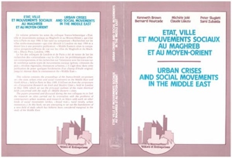 Kenneth Brown et Bernard Hourcade - Etat, ville et mouvements sociaux au Maghreb et au Moyen-Orient.
