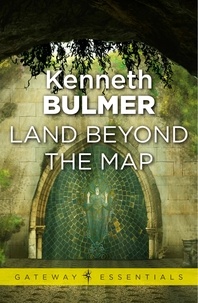 Kenneth Bulmer - Land Beyond the Map - Keys to the Dimensions Book 1.