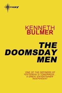 Kenneth Bulmer - The Doomsday Men.