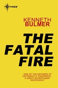 Kenneth Bulmer - The Fatal Fire.