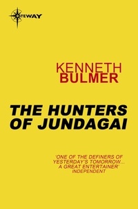 Kenneth Bulmer - The Hunters of Jundagai - Keys to the Dimensions Book 6.