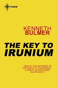 Kenneth Bulmer - The Key to Irunium - Keys to the Dimensions Book 2.