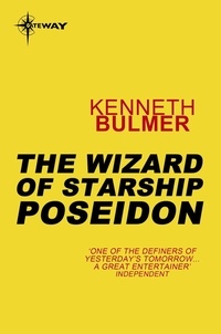 Kenneth Bulmer - The Wizard of Starship Poseidon.