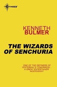 Kenneth Bulmer - The Wizards of Senchuria - Keys to the Dimensions Book 4.