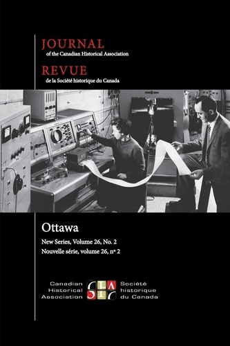 Kenneth C. Dewar et Marcie Frank - Journal of the Canadian Historical Association. Vol. 26 No. 2,  2015.