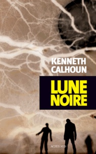 Kenneth Calhoun - Lune noire.