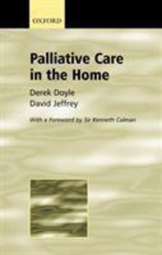 Kenneth Calman et Derek Doyle - Palliative Care In The Home.