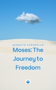  Kenneth Caraballo - Moses: The Journey to Freedom.